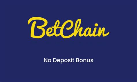 betchain no deposit bonus.